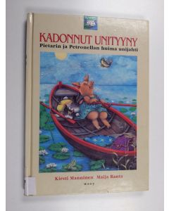 Kirjailijan Kirsti Manninen käytetty kirja Kadonnut unityyny : Pietarin ja Petronellan huima unijahti