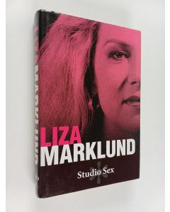 Kirjailijan Liza Marklund käytetty kirja Studio sex