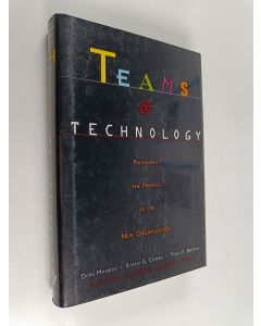 Kirjailijan Donald A. Mankin käytetty kirja Teams and technology : fulfilling the promise of the new organization