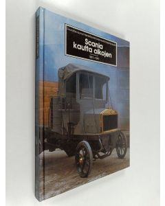 käytetty kirja Scania kautta aikojen : Rautatievaunut, henkilöautot, linja-autot, kuorma-autot : 1891-1991