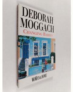 Kirjailijan Deborah Moggach käytetty kirja Changing Babies and Other Stories