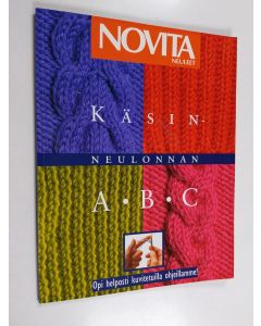 käytetty kirja Käsinneulonnan ABC : Opi helposti kuvitetuilla ohjeillamme!