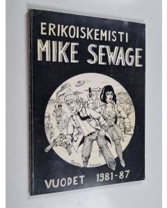Kirjailijan Markku Salonen käytetty kirja Erikoiskemisti Mike Sewagen seikkailut : Tisle lehdestä vuosilta 1981-87