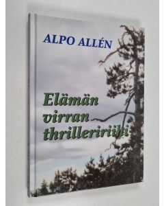 Kirjailijan Alpo Allén käytetty kirja Elämän virran thrilleririihi