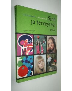 Kirjailijan Margareta Hannula käytetty kirja Sinä ja terveytesi
