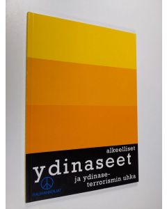 Kirjailijan Mikko Taipale käytetty kirja Alkeelliset ydinaseet ja ydinterrorismin uhka