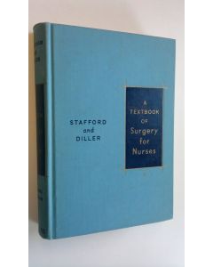 Kirjailijan Edward Stafford käytetty kirja A textbook of surgery for nurses