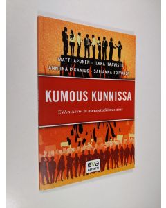Kirjailijan Matti Apunen käytetty kirja Kumous kunnissa : EVAn arvo- asennetutkimus 2017 - EVAn arvo- ja asennetutkimus 2017