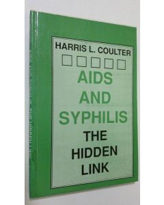 Kirjailijan Harris L. Coulter käytetty kirja AIDS and Syphilis : the hidden link