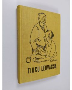 käytetty kirja Tiuku leovassa : valittuja juttuja Savon sanomista