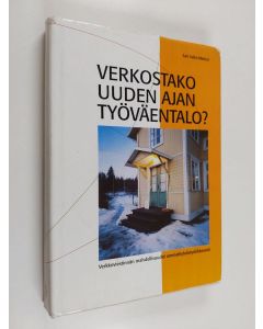 Kirjailijan Sari Aalto-Matturi käytetty kirja Verkostako uuden ajan työväentalo? : verkkoviestinnän mahdollisuudet ammattiyhdistysliikkeessä