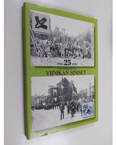 Kirjailijan Heikki Heinonen käytetty kirja Partiolippukunta Viinikan Siniset : "ole valmis, aina valmiina " : 1953-1978