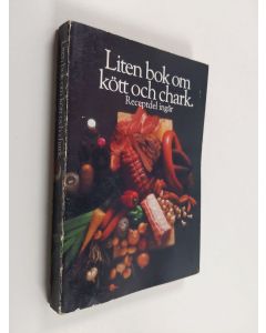 Kirjailijan Birgitta Sidh & Gunnel Eriksson käytetty kirja Liten bok om kött och chark : receptdel ingår