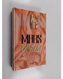 Kirjailijan John Gray käytetty kirja Mars ja Venus : seurustelun taito