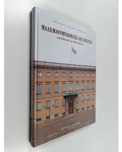 Kirjailijan Mikko Koskela käytetty kirja Maailmanympärimatka Helsingissä : suurlähetystöt ja niiden historia - Suurlähetystöt ja niiden historia