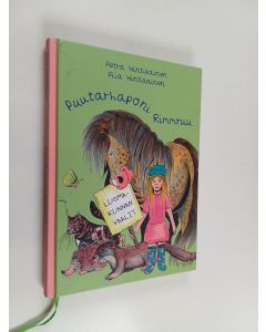 Kirjailijan Petra Hintikainen käytetty kirja Puutarhaponi Rimmruu : luomakunnan vaalit