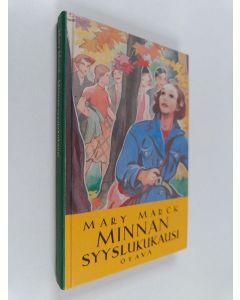 Kirjailijan Mary Marck käytetty kirja Minnan syyslukukausi