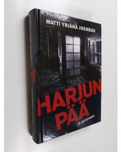 Kirjailijan Matti Yrjänä Joensuu käytetty kirja Harjunpää ja pyromaani