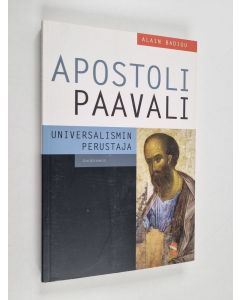 Kirjailijan Alain Badiou käytetty kirja Apostoli Paavali : universalismin perustaja
