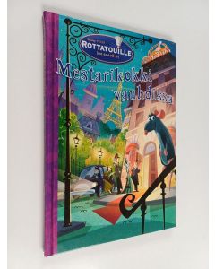 käytetty kirja Rottatouille : mestarikokki vauhdissa