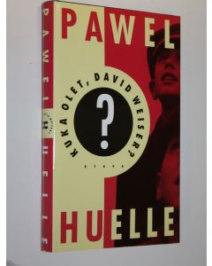 Kirjailijan Pawel Huelle käytetty kirja Kuka olet David Weiser