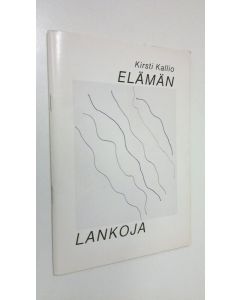 Kirjailijan Kirsti Kallio käytetty teos Elämän lankoja