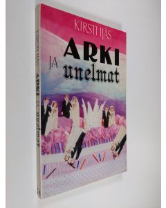 Kirjailijan Kirsti Ijäs käytetty kirja Arki ja unelmat : ajatuksia perheestä ja avioerosta (signeerattu)