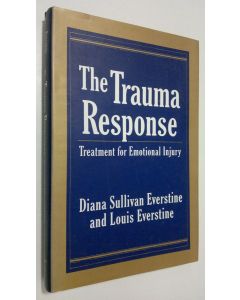 Kirjailijan Diana Sullivan Everstine käytetty kirja The Trauma Response : treatment for emotional injury