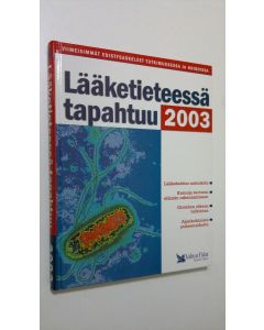 käytetty kirja Lääketieteessä tapahtuu : viimeisimmät edistysaskeleet tutkimuksessa ja hoidossa