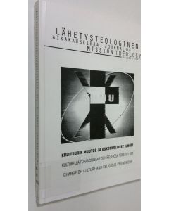 käytetty kirja Lähetysteologinen aikakauskirja volume 5 1997 = Journal of mission theology : volume 5 1997 : Kulttuurin muutos ja uskonnolliset ilmiöt = kulturella förändringar och religiösa företeelser = change of culture and religious phenomena