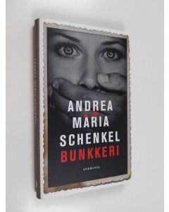 Kirjailijan Andrea Maria Schenkel käytetty kirja Bunkkeri