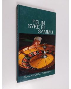 Kirjailijan Jukka Kortelainen käytetty kirja Pelin syke ei sammu : erillispainos Raha-automaattiyhdistyksen historiikista 1938-1988