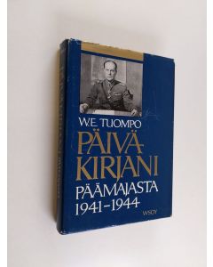 Kirjailijan W. E. Tuompo käytetty kirja Päiväkirjani päämajasta 1914-1944