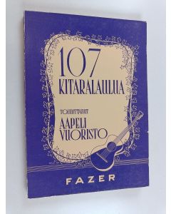 Kirjailijan Aapeli Vuoristo käytetty kirja 107 kitaralaulua