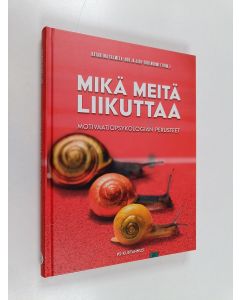 käytetty kirja Mikä meitä liikuttaa : motivaatiopsykologian perusteet (ERINOMAINEN)