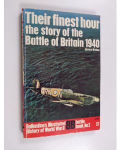 Kirjailijan Edward Bishop käytetty kirja Their finest hour : the story of the Battle of Britain 1940