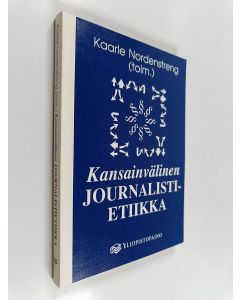Kirjailijan Kaarle Nordenstreng käytetty kirja Kansainvälinen journalistietiikka