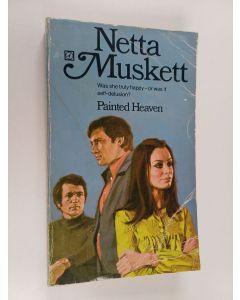 Kirjailijan Netta Muskett käytetty kirja Painted Heaven