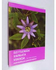käytetty kirja Seitsemän vapaata viikkoa : mahdollisuus paastonaikaan