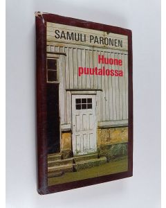 Kirjailijan Samuli Paronen käytetty kirja Huone puutalossa