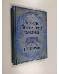 Kirjailijan J. K Rowling käytetty kirja Siuntio Silosäkeen tarinat