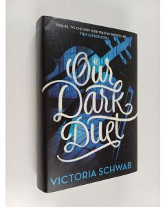 Kirjailijan Victoria Schwab käytetty kirja Our dark duet
