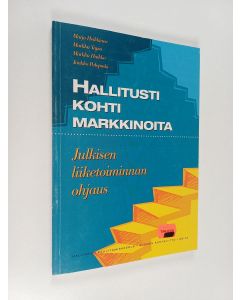 käytetty kirja Hallitusti kohti markkinoita : julkisen liiketoiminnan ohjaus