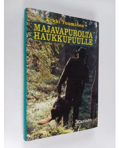 Kirjailijan Eerkki Tuominen käytetty kirja Majavapurolta haukkupuulle