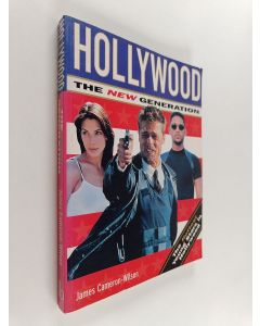 Kirjailijan James Cameron-Wilson käytetty kirja Hollywood : the new generation : the hottest young stars in Hollywood