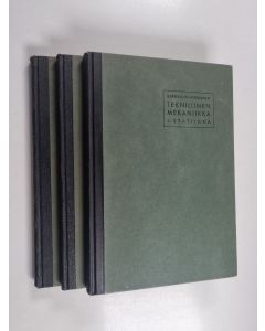 Kirjailijan Max Sergelius käytetty kirja Teknillinen mekaniikka 1-3 : Statiikka ; Lujuusoppi ; Dynamiikka