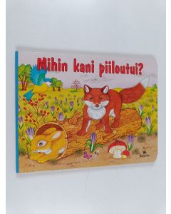 Kirjailijan Anne Luhtalampi & Ursula Muhr ym. käytetty kirja Mihin kani piiloutui?