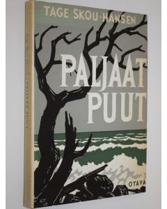 Kirjailijan Tage Skou-Hansen käytetty kirja Paljaat puut
