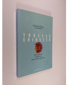 Kirjailijan Pauliina Raento käytetty kirja Yhdessä erikseen : kansalliset konfliktit Länsi-Euroopassa