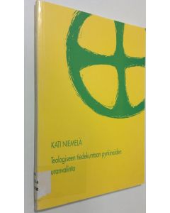 Kirjailijan Kati Niemelä käytetty kirja Teologiseen tiedekuntaan pyrkineiden uranvalinta : tutkimus teologiseen tiedekuntaan vuonna 1994 pyrkineiden uranvalinnasta ja siihen vaikuttaneista tekijöistä